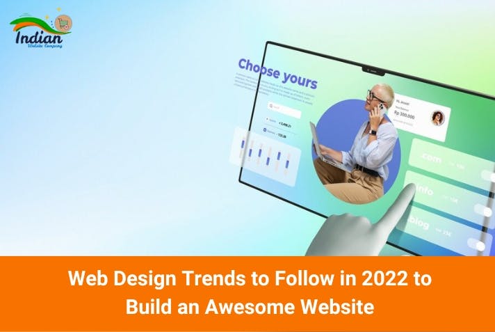 Web Design Trends to Follow in 2022 to Build an Awesome Website
