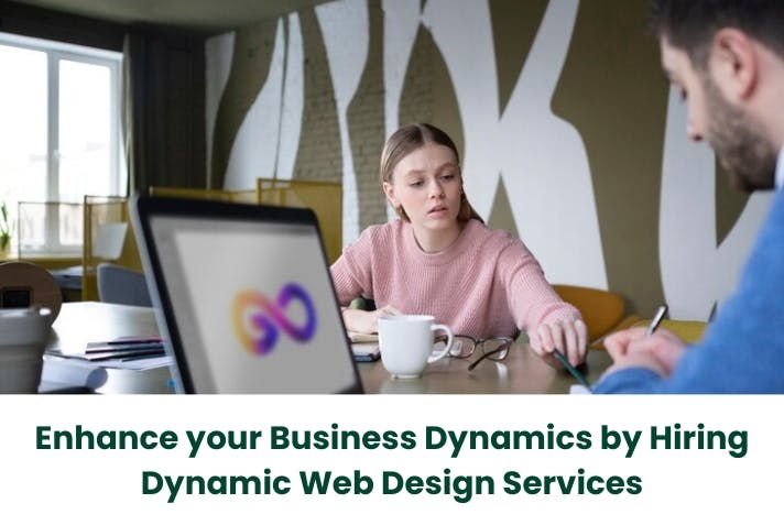 Enhance your Business Dynamics by Hiring Dynamic Web Design Services
