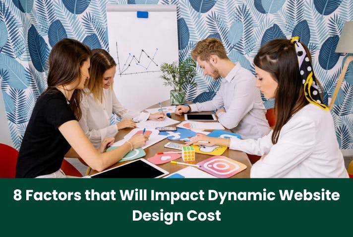 8 Factors that Will Impact Dynamic Website Design Cost