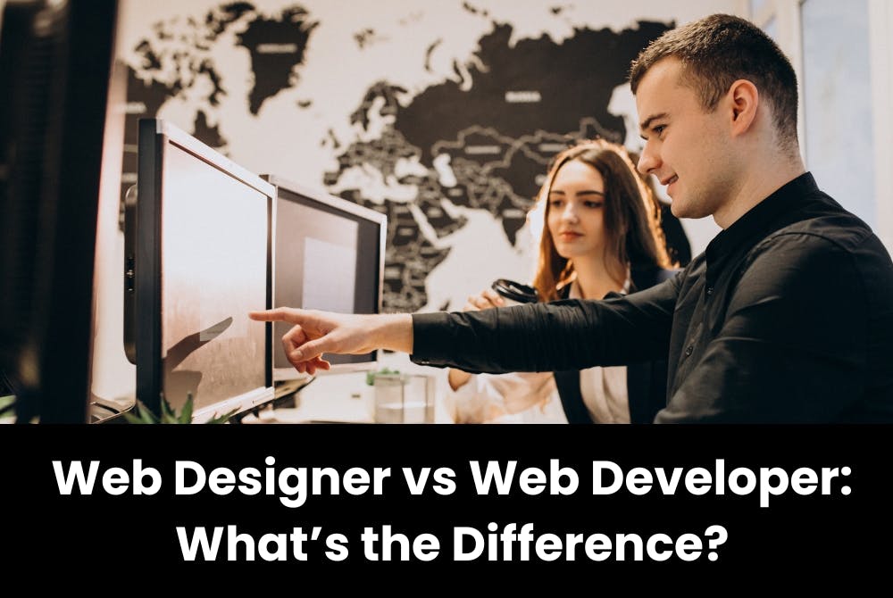 Web Designer vs Web Developer: What’s the Difference?