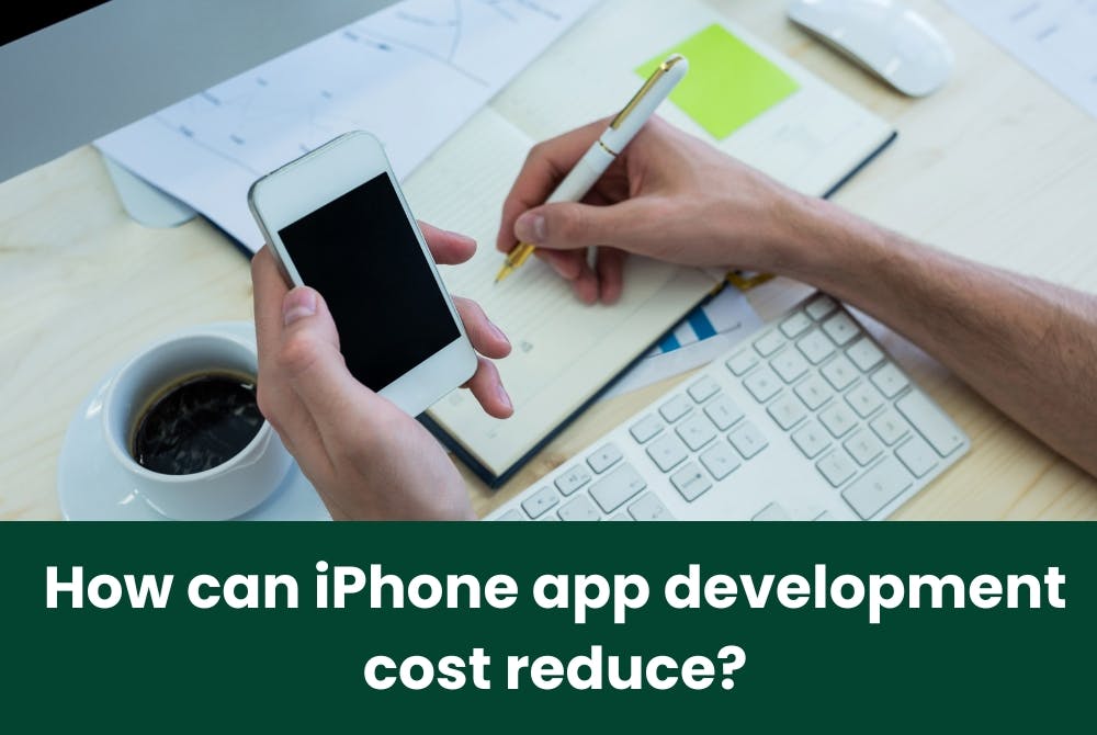 How can iPhone app development cost reduce?