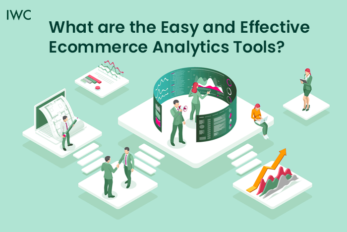 What are the Easy and Effective Ecommerce Analytics Tools?