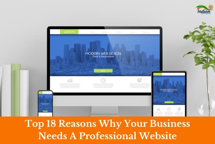 Top 18 Reasons Why Your Business Needs A Professional Website Top 18 Reasons Why Your Business Needs A Professional Website