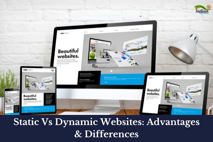Static Vs Dynamic Websites: Advantages & Differences Static Vs Dynamic Websites: Advantages & Differences