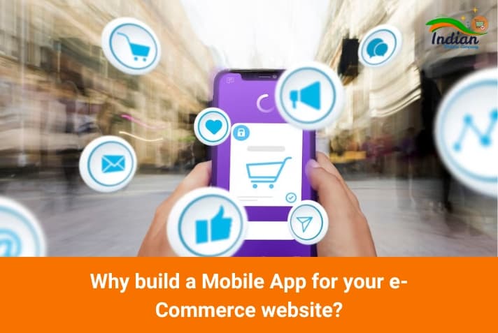 Why build a Mobile App for your e-Commerce website? Why build a Mobile App for your e-Commerce website?