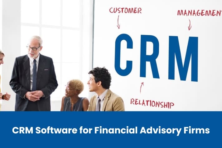 CRM Software for Financial Advisory Firms CRM Software for Financial Advisory Firms