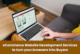 eCommerce Website Development Services to turn your browsers into Buyers
