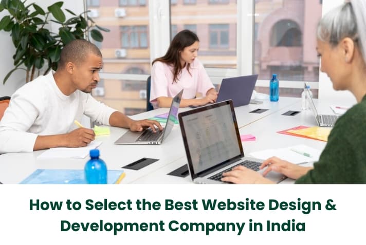 How to Select the Best Website Design & Development Company in India How to Select the Best Website Design & Development Company in India