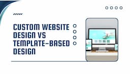 Custom Website Design vs Template-Based Design – Pros and Cons
