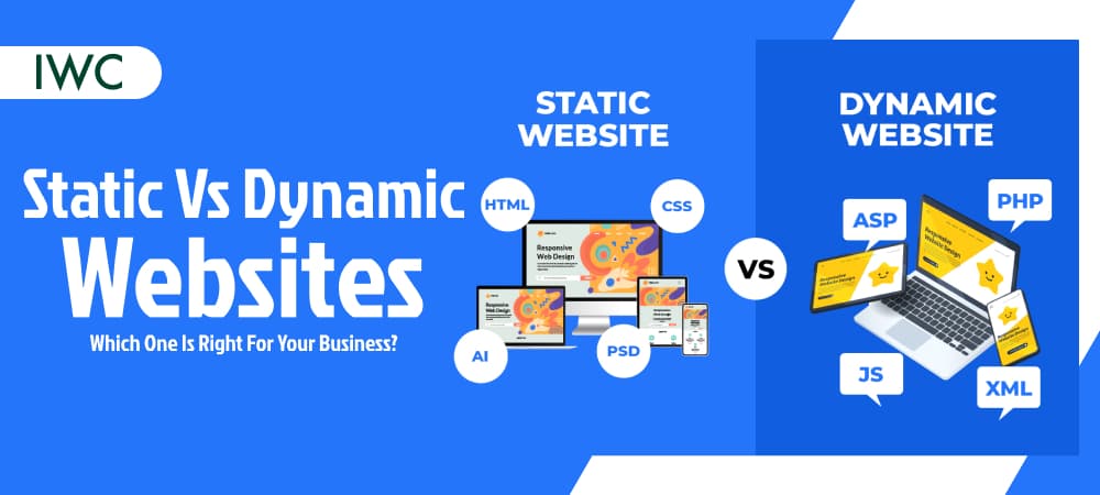 Static vs Dynamic Websites: Which One Fits Your Business?